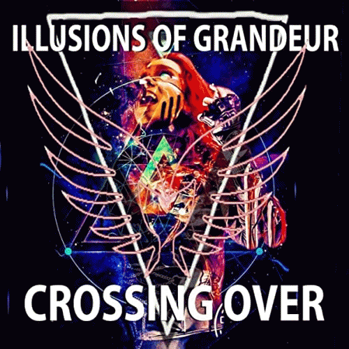 Illusions Of Grandeur : Crossing Over